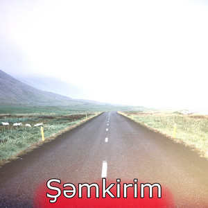 Fuad Teqvali - Şəmkirim