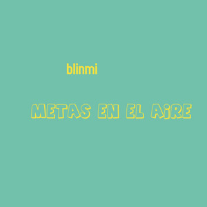 Metas en el Aire by Blinmi