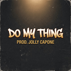 Do My Thing by Jolly Capone