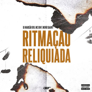 DJ Marcão 019, MC GW & Meno Saaint - Ritmação Reliquiada