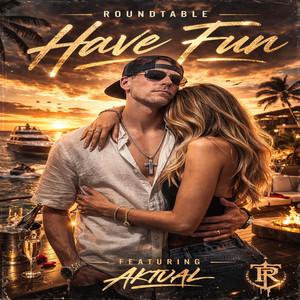 Have Fun by Roundtable, Aktual