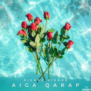 Pierre Pierre - Aiga Qarap