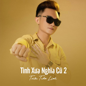 Triệu Tuấn Linh - Tình Xưa Nghĩa Cũ 2