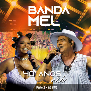Banda Mel - 40 Anos - Parte 2 (Ao vivo)