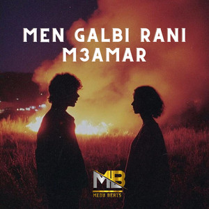 Men Galbi Rani M3amar by MEDU
