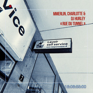 Rue du Tunnel by MMerlin, DJ Hurley, Charlotte