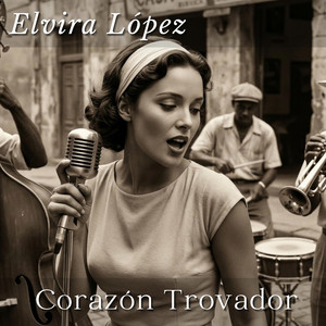 Corazón Trovador by Elvira López
