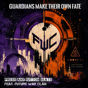 Guardians Make Their Own Fate by Press Any Button Beats, Future War Clan
