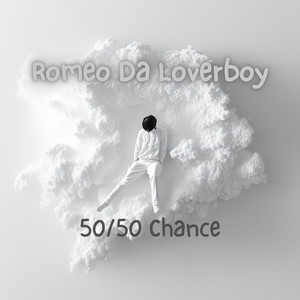 50/50 Chance by Rothstein Beatz, Romeo Da Loverboy