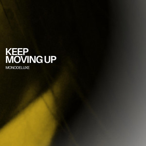 Keep Moving Up (Radio Edit) by Monodeluxe