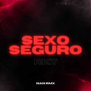 Sexo Seguro Rkt - Remix by Nan Rmx