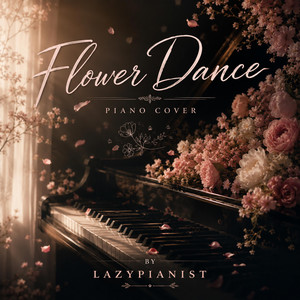 Flower Dance - Piano Version by Lazypianist