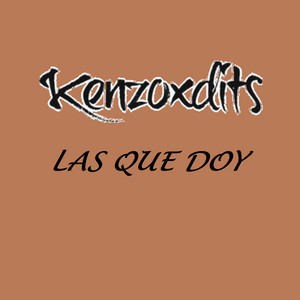 Kenzoxdits - Las Que Doy