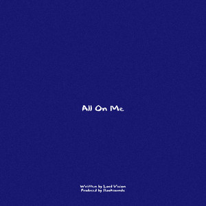 All On Me by Lord Vizion