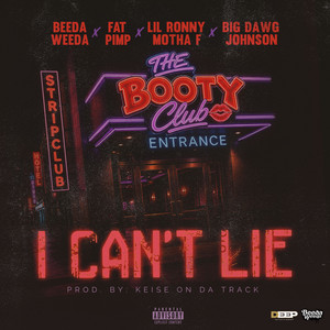 I Can't Lie - Booty Club by Beeda Weeda, Lil Ronny Motha F, Big Dawg Johnson