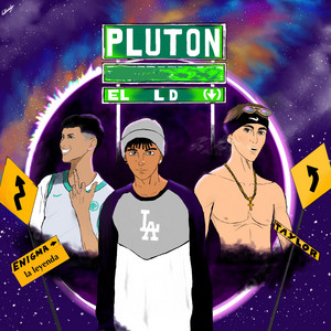 PLUTON by El LD, Taylor, Enigma la leyenda