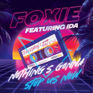Foxie - Nothing's Gonna Stop Us Now (feat. Ida Sundelius)