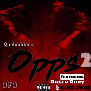 Opps 2 by QueBadass, King Jroc, Ruger Rudy