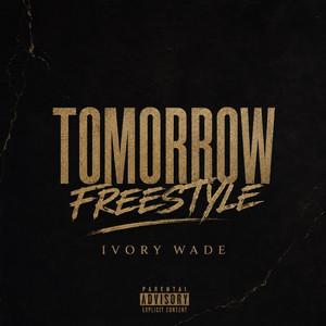 Tomorrow Freestyle by Ivory Wade