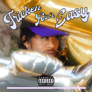 Yyes - Tricken Ain't Easy