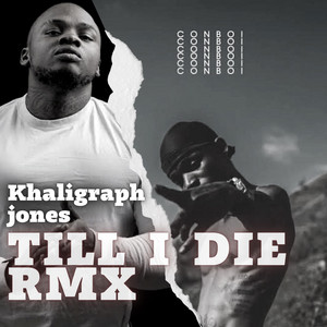 Till i die rmx by Conboi Cannabino, Khaligraph Jones