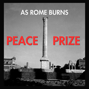 Peace Prize by As Rome Burns