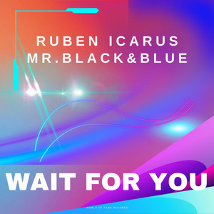 Wait For You - Radio Edit by Ruben Icarus, Mr. Black & Blue