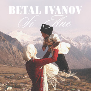Betal Ivanov - Si Ane