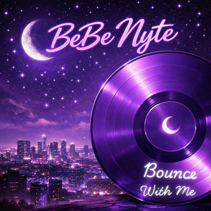 Bounce With Me by BeBe Nyte