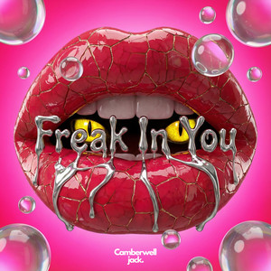 Freak In You by Camberwell Jack