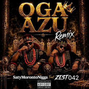 Oga Azu - Remix by SatyMorontoNigga, zest042, Chibuikem Bright Imoe