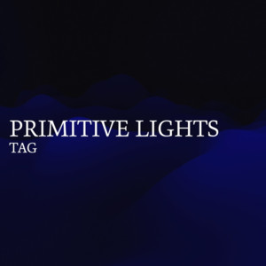 PRIMITIVE LIGHTS by TAG