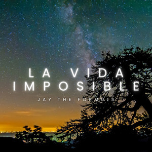 La Vida Imposible by Jay The Formula