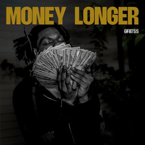 Money Longer by Gfatss