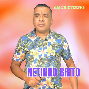 netinho brito - Amor Eterno
