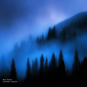 tunnel vision by blu hour