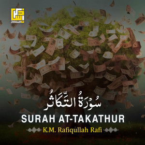 Surah At-Takathur by K. M. Rafiqullah Rafi