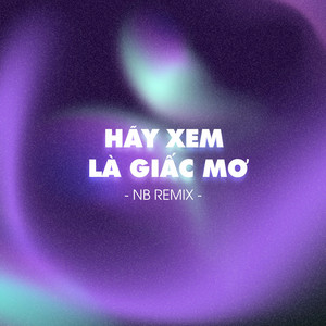 Diijam Studio - Hãy Xem Là Giấc Mơ (NB Remix)