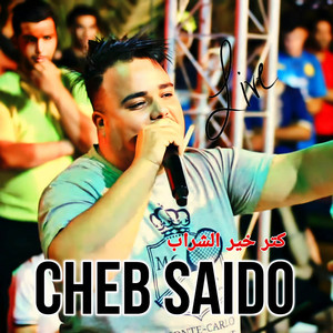 Cheb Saido - Katar Khir Chrab Werali Lahbab