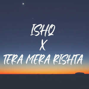 ISHQ X TERA MERA RISHTA by Matee Ur Rehman