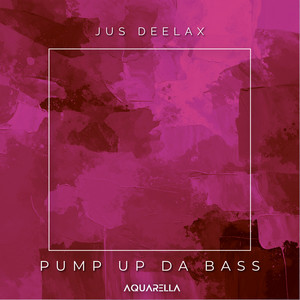 Pump Up Da Bass - Radio Edit by Jus Deelax