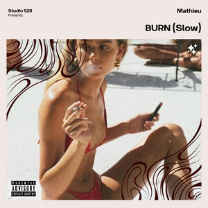 BURN (Slow) by Mathieu