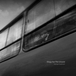 Elegy For The Unsaid by Kamyar Dadkhah