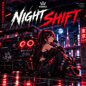 NIGHT SHIFT by KØBRA