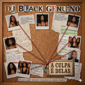 A Culpa é delas — Dj Black Genuino