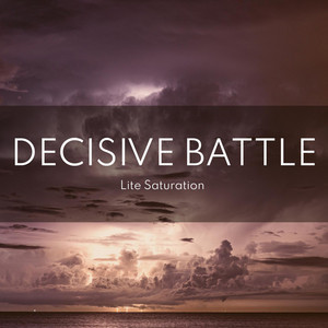 Lite Saturation - Decisive Battle