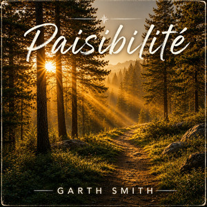Paisibilité by Garth Smith