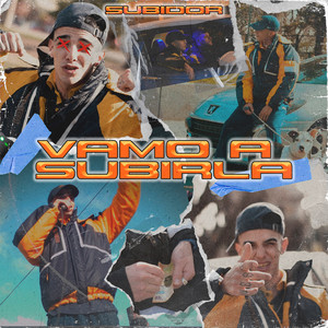 Subidor - Vamo' a Subirla