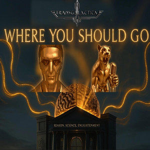 Where You Should Go by Transgalactica