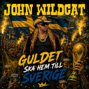 Guldet ska hem till Sverige (VM-låt 2026) by John Wildcat